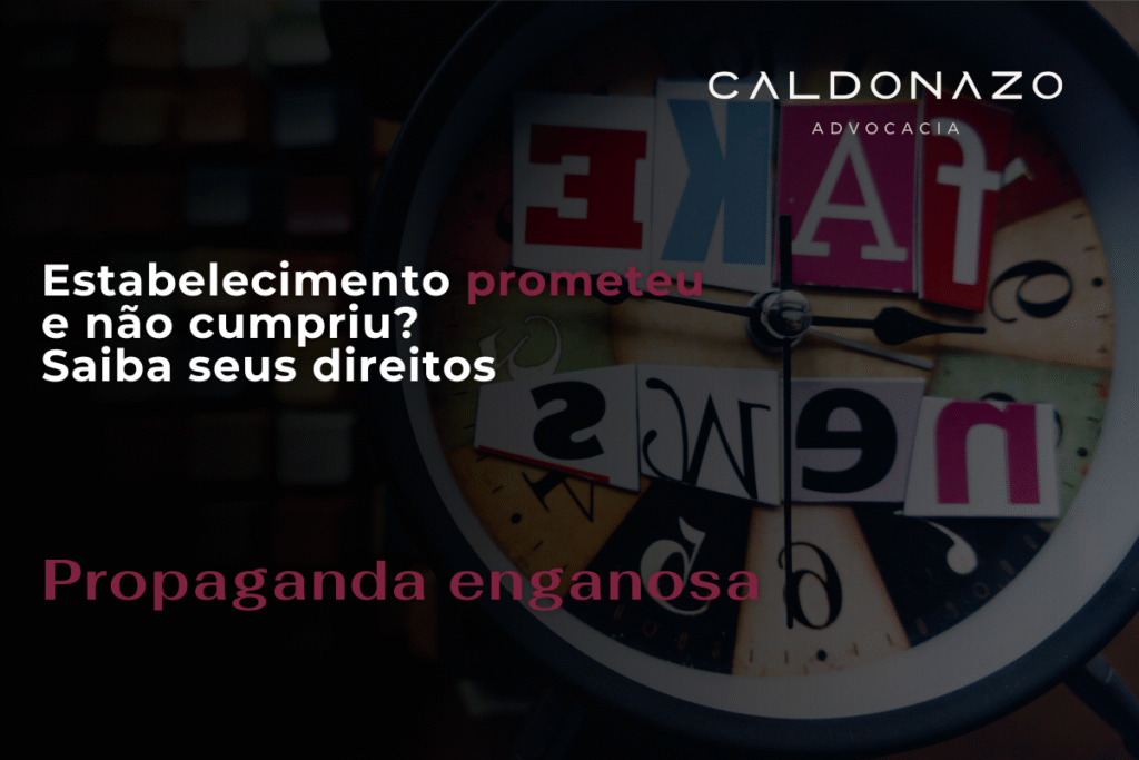 Propaganda enganosa: o que fazer quando a oferta não é cumprida propaganda enganosa o que fazer quando a oferta não é cumprida direito do consumidor caldonazo advocacia