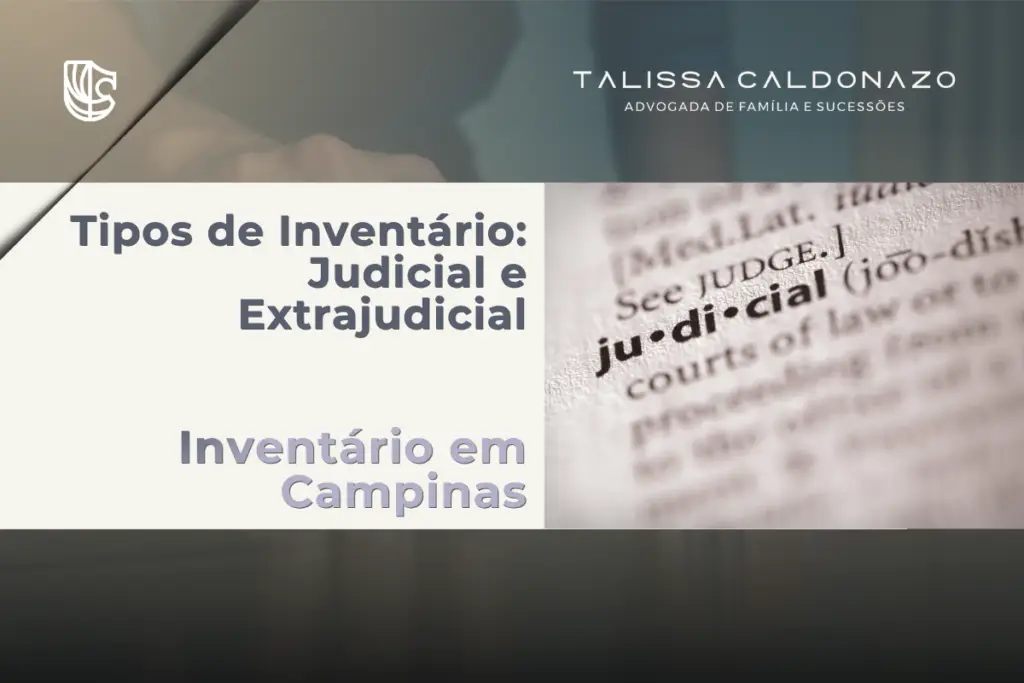 Inventário judicial e extrajudicial em Campinas – advocacia de família e sucessões