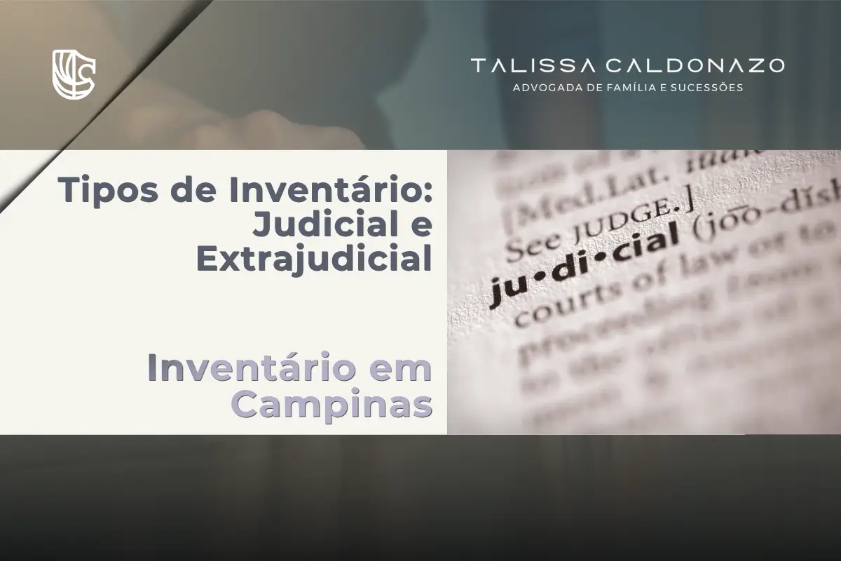 Inventário judicial e extrajudicial em Campinas – advocacia de família e sucessões