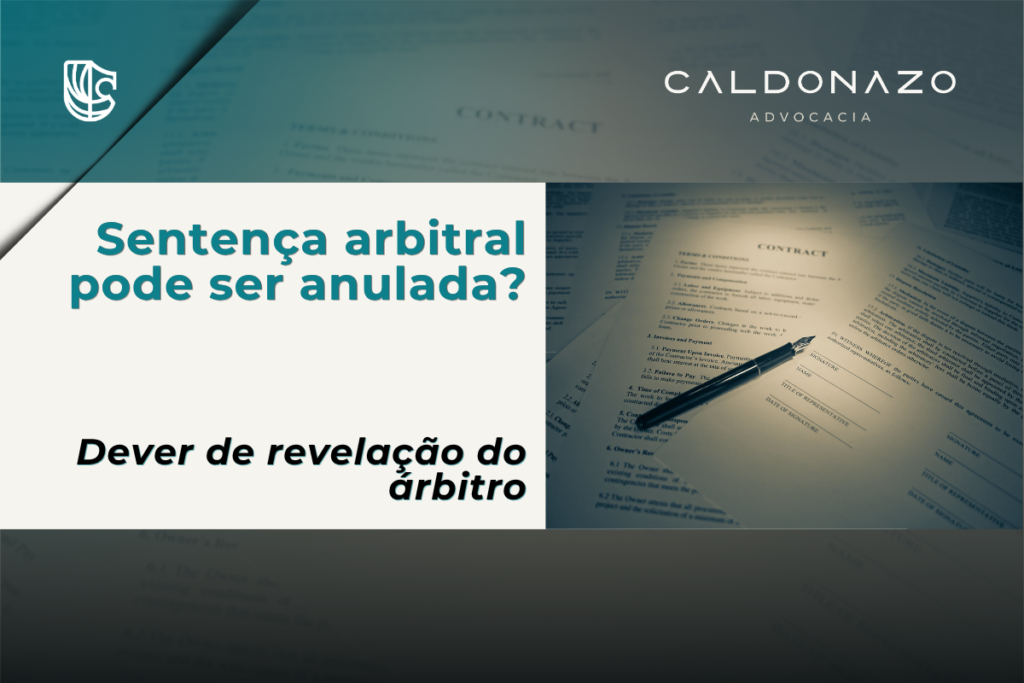 Contrato empresarial aberto na cláusula de arbitragem com caneta sobre as linhas de assinatura, ilustrando a anulação de sentença arbitral por violação do dever de revelação, advogado em Campinas