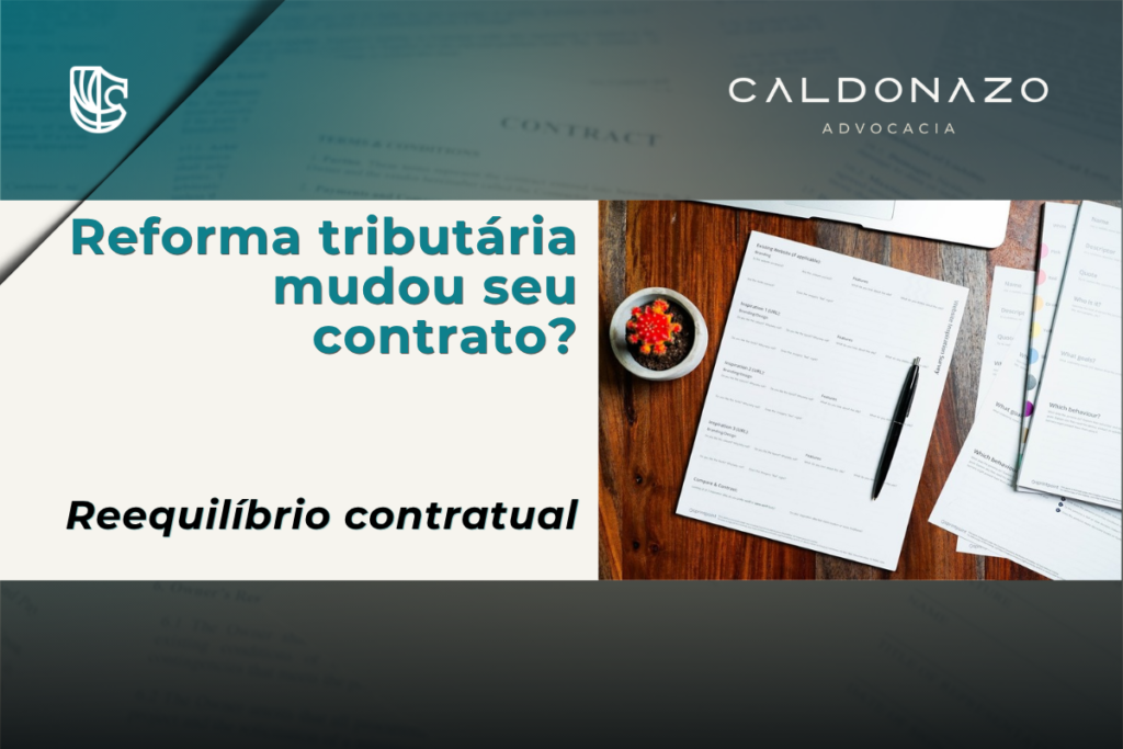 Reforma tributária e contratos de longo prazo, reequilíbrio econômico-financeiro na LC 214/2025, advogado em Campinas, Direito Contratual