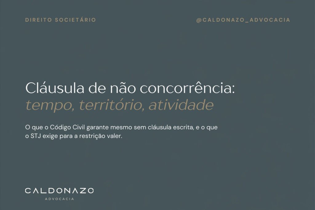 Cláusula de não concorrência na venda da empresa e na saída do sócio: limites de tempo, território e atividade
