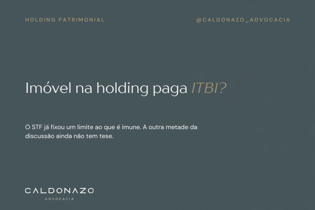 Arte tipográfica sobre fundo escuro com o texto Imóvel na holding paga ITBI, ilustrando o ITBI na integralização de imóveis em holding patrimonial