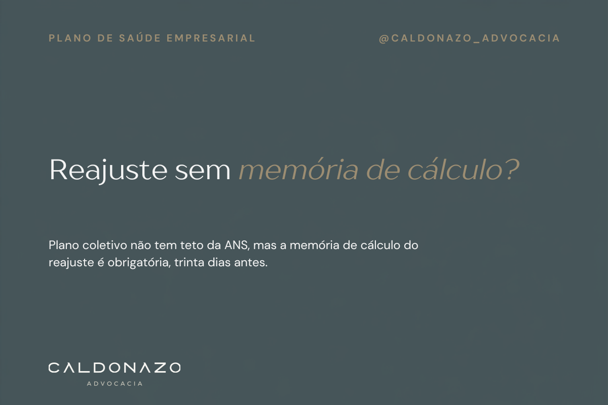 Reajuste sem memoria de calculo? Plano de saude empresarial: o que a empresa pode exigir da operadora. Caldonazo Advocacia, Campinas