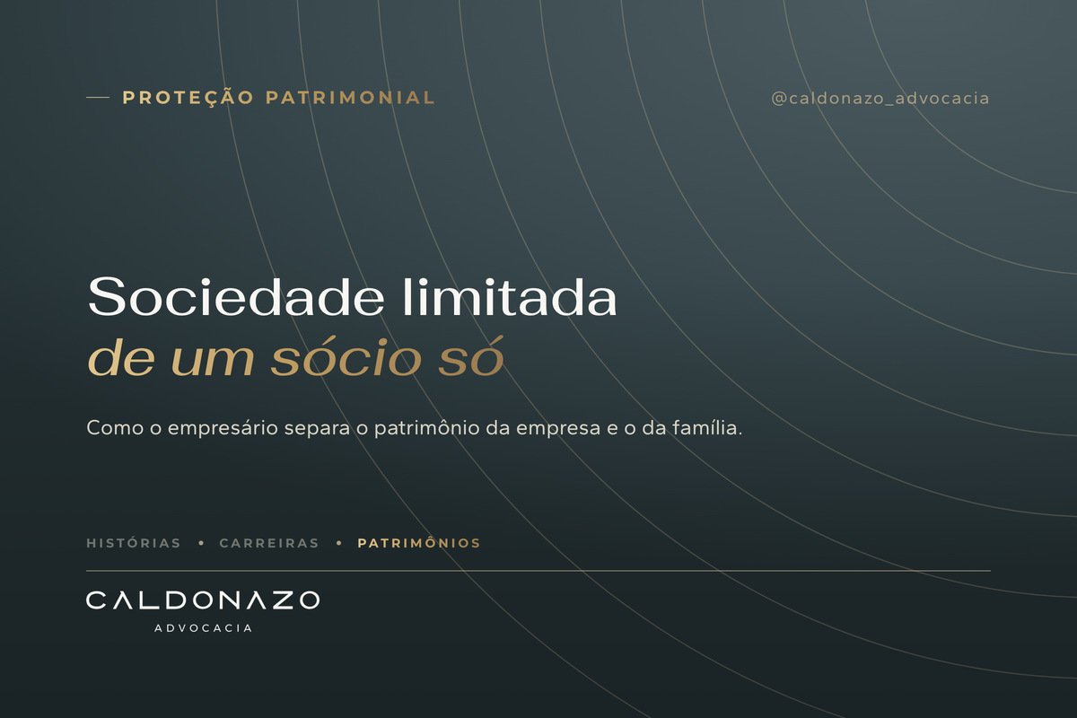 Sociedade limitada unipessoal: separação do patrimônio do empresário e da empresa